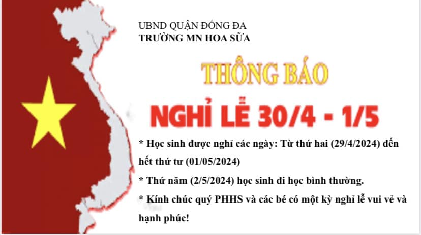 🌈☀️🎉Kính gửi quý PHHS trường mầm non Hoa Sữa lịch nghỉ lễ 30/4 và 1/5/2024!❤️❤️❤️
